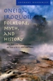 Oneida Iroquois Folklore, Myth, And History