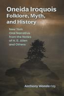 Oneida Iroquois Folklore, Myth, And History