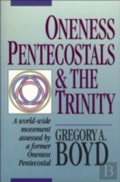 Oneness Pentecostals And The Trinity