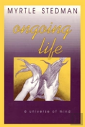 Ongoing Life, A Universe Of Mind