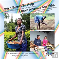 Bertrand.pt - Onika Wants To Help/ Onika Anataka Kusaidia : A True Story Promoting Inclusion And Self-Determination/Hadithi Ya Kweli Inayohamasisha Ushirikiano Na U