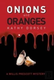 Onions And Oranges: A Willis Prescott My