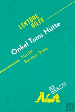Bertrand.pt - Onkel Toms Hütte Von Harriet Beecher Stowe (Lektürehilfe) : Detaillierte Zusammenfassung, Personenanalyse Und Interpretation