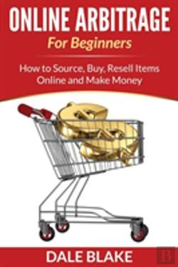 Bertrand.pt - Online Arbitrage For Beginners: How To Source, Buy, Resell Items Online And Make Money