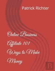 Online Business Affiliate 101 Ways To Make Money