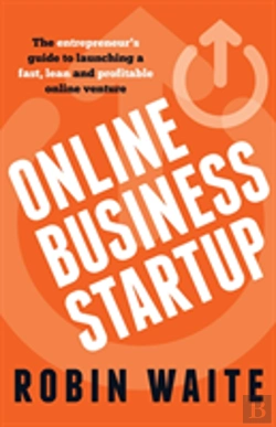 Bertrand.pt - Online Business Startup - The Entrepreneur'S Guide To Launching A Fast, Lean And Profitable Online Venture