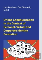 Online Communication In The Context Of Personal, Virtual And Corporate Identity Formation