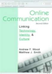 Online Communication : Linking Technology, Identity, And Culture