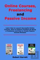 Online Courses, Freelancing And Passive Income