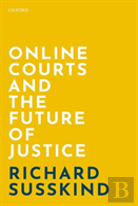 Online Courts And The Future Of Justice