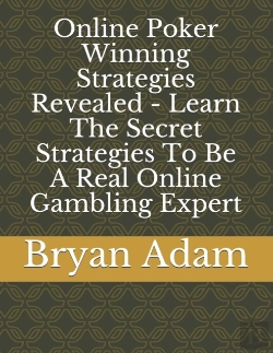 Bertrand.pt - Online Poker Winning  Strategies Revealed - Learn The Secret Strategies To Be A Real Online Gambling Expert