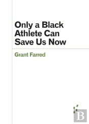 Only A Black Athlete Can Save Us Now