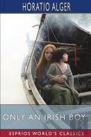 Only An Irish Boy (Esprios Classics)