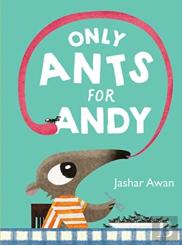 Only Ants For Andy