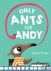 Only Ants For Andy