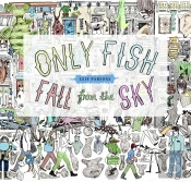 Only Fish Fall From The Sky