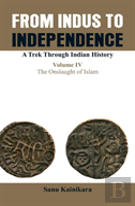 Only From Indus To Independence- A Trek Through Indian History