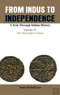 Bertrand.pt - Only From Indus To Independence- A Trek Through Indian History