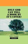 Only God Can Tell A Book By It'S Cover!