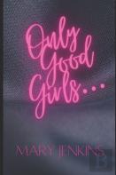 Only Good Girls...