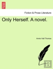 Only Herself. A Novel.
