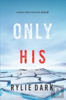 Only His (A Sadie Price Fbi Suspense Thriller-Book 3)