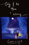 Only If The Moon Is Listening