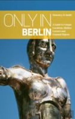 Bertrand.pt - Only In Berlin: A Guide To Unique Locations, Hidden Corners & Unusual Objects