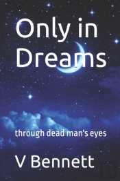 Only In Dreams: Through Dead Man'S Eyes