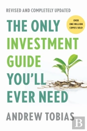 Only Investment Guide You'Ll Ever Need: Revised Edition