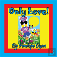 Only Love!
