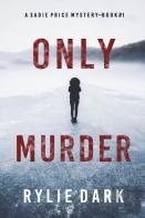 Only Murder (A Sadie Price Fbi Suspense Thriller-Book 1)