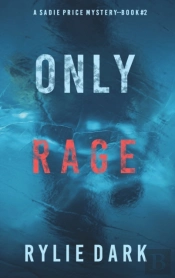 Only Rage  A Sadie Price Fbi Suspense Th