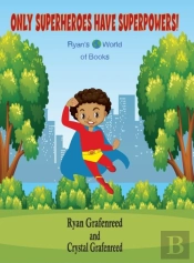 Only Superheroes Have Superpowers!