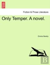 Only Temper. A Novel.