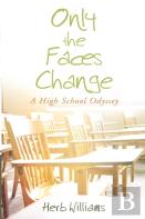 Only The Faces Change (A High School Odyssey)