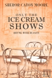 Only The Ice Cream Shows