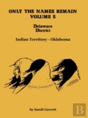 Only The Names Remain, Volume 5: Delawar