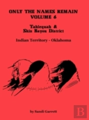 Only The Names Remain, Volume 6: Tahlequ