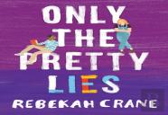 Only The Pretty Lies
