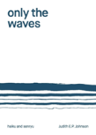 Only The Waves