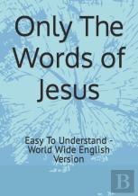 Only The Words Of Jesus