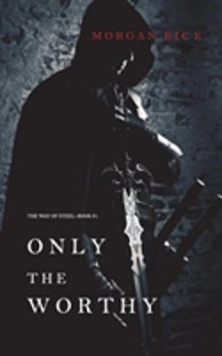 Bertrand.pt - Only The Worthy (The Way Of Steel-Book 1)