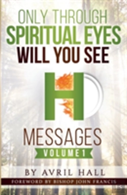 Bertrand.pt - Only Through Spiritual Eyes Will You See Messages Volume 1