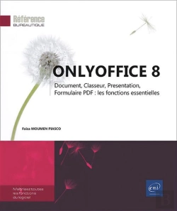 Bertrand.pt - Onlyoffice 8 - Document, Classeur, Presentation, Formulaire Pdf : Les Fonctions Essentielles