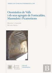 Onomàstica De Valls I Els Seus Agregats De Fontscaldes, Masmulets I Picamoixons