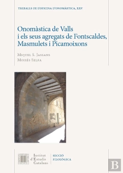 Bertrand.pt - Onomàstica De Valls I Els Seus Agregats De Fontscaldes, Masmulets I Picamoixons