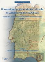 Onomastique, Societe Et Identite Culturelle En Lusitanie Romaine (Adopia I) - Onomastica, Sociedad E