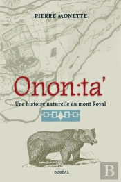 Onon : Ta' ; Une Histoire Naturelle Du Mont-Royal