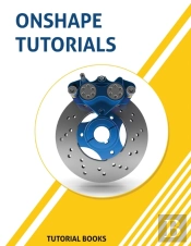Onshape Tutorials: Part Modeling, Assemb
